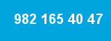 982 165 40 47